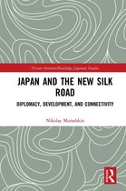 Nissan Institute/Routledge Japanese Studies- Japan and the New Silk Road