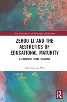 New Directions in the Philosophy of Education- Zehou Li and the Aesthetics of Educational Maturity