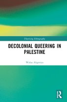 Theorizing Ethnography- Decolonial Queering in Palestine