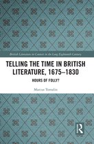 British Literature in Context in the Long Eighteenth Century- Telling the Time in British Literature, 1675-1830