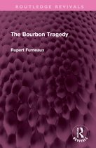 Routledge Revivals-The Bourbon Tragedy