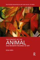 Routledge Advances in Art and Visual Studies-The Concept of the Animal and Modern Theories of Art