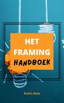 Framing Handboek: Alle Framing Technieken In Één Boek - De Kracht Van Taal