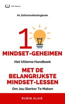 Het Mindset Boek: 10 Mindset Geheimen - Ultiem Handboek Met Alle Grote Mindset-Lessen: Een Van De Leukste Mindset Boeken In Het Nederlands