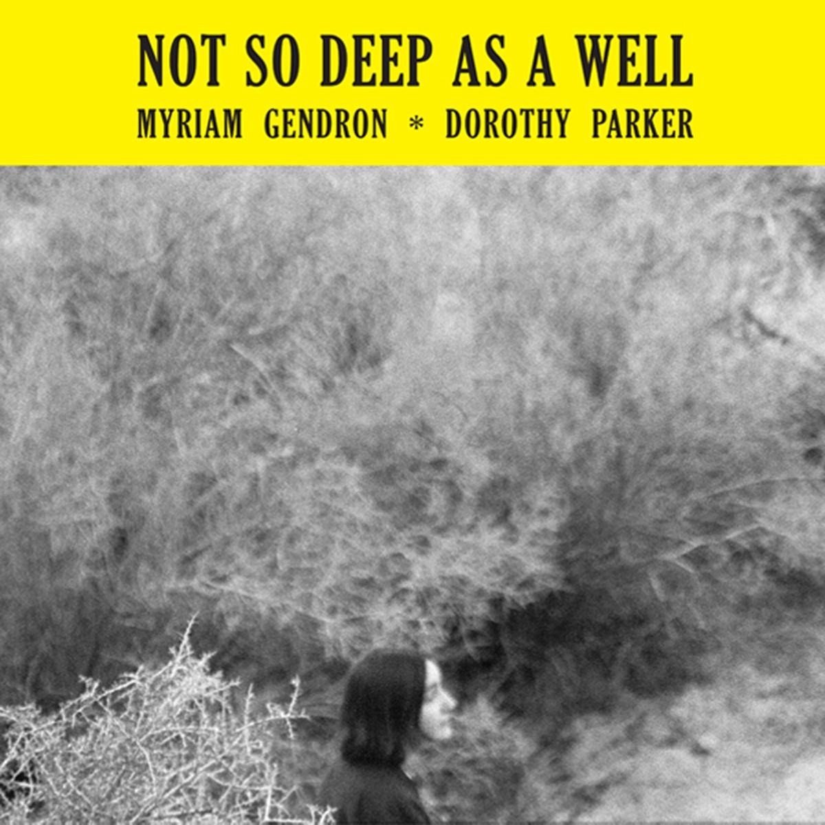 Myriam Gendron - Not So Deep As A Well (LP)