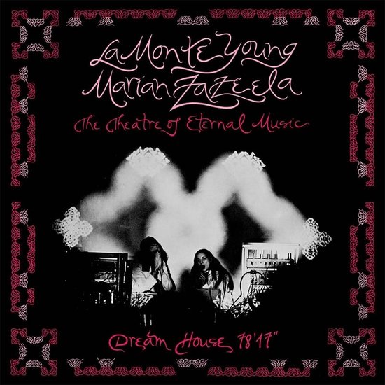 La Monte Young, Marian Zazeela, Theatre Of Eternal Music - Dream House 78'17" (CD)