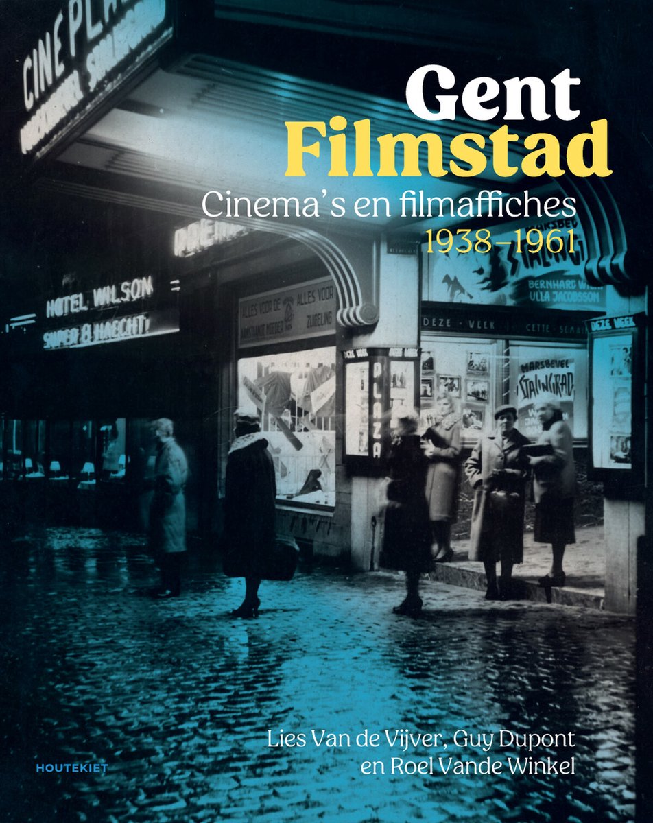 Gent Filmstad - Cinema's en filmaffiches, 1938-1961 - Lies van de Vijver