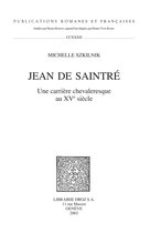 Publications Romanes et Françaises - Jean de Saintré: une carrière chevaleresque au XVe siècle