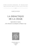 Publications Romanes et Françaises - La Didactique de la chair : approches et enjeux d'un discours en français au Moyen Age