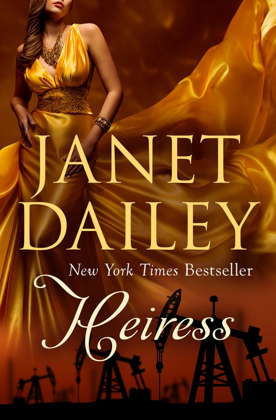 Vrouw in gouden jurk met Janet Dailey's 'Heiress' in goudkleurige letters, met boorinstallaties op de achtergrond.