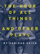 Playtext-The Hour of All Things and Other Plays