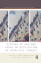 Routledge Studies in the Early Christian World- Visions of God and Ideas on Deification in Patristic Thought