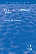 Routledge Revivals- Revival: The Decline of the Medieval Church Vol 1 (1930)