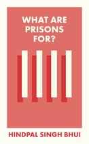 What Is It For?- What Are Prisons For?
