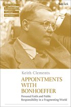 T&T Clark New Studies in Bonhoeffer’s Theology and Ethics- Appointments with Bonhoeffer