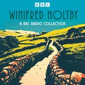 Winifred Holtby: A BBC Radio Collection