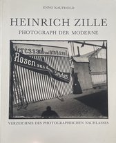 Heinrich Zille. Photograph der Moderne