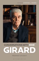 Conversations with Ren Girard Prophet of Envy