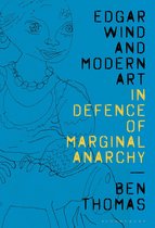 Edgar Wind and Modern Art In Defence of Marginal Anarchy