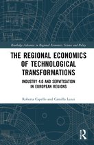 Routledge Advances in Regional Economics, Science and Policy-The Regional Economics of Technological Transformations