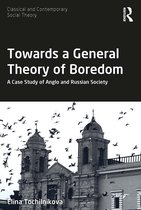 Classical and Contemporary Social Theory- Towards a General Theory of Boredom