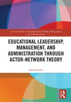 Critical Studies in Educational Leadership, Management and Administration- Educational Leadership, Management, and Administration through Actor-Network Theory