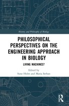 History and Philosophy of Biology- Philosophical Perspectives on the Engineering Approach in Biology