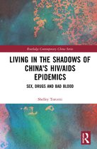 Routledge Contemporary China Series- Living in the Shadows of China's HIV/AIDS Epidemics