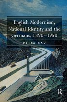 English Modernism, National Identity and the Germans, 1890–1950