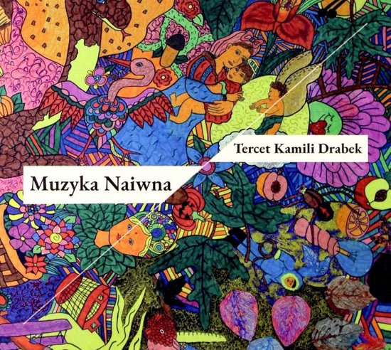 Tercet Kamili Drabek: Muzyka Naiwna [CD]
