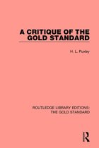 Routledge Library Editions: The Gold Standard-A Critique of the Gold Standard