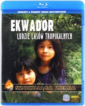 Szokująca Ziemia: Ekwador. Ludzie lasów tropikalnych [Blu-Ray]