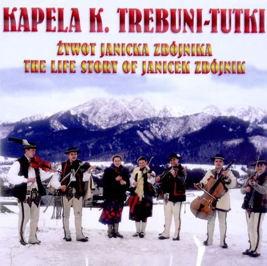 Kapela k. Trebuni-Tutki: Żywot Janicka Zbójnika [CD]