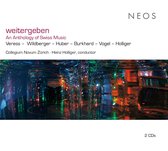 Collegium Novum Zürich, Heinz Holliger - Weitergeben, An Anthology Of Swiss Music (2 CD)
