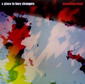 A Place To Bury Strangers: Exploding Head (Deluxe) [2xWinyl]