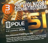 25! Wolność! Kocham I Rozumiem. Gala Jubileuszowa 51 Kfpp Opole 2014 (digipack) [3CD]