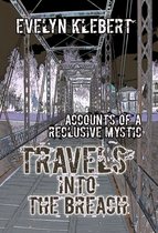 Travels into the Breach: Accounts of a Reclusive Mystic