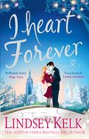 I Heart Forever The brilliantly funny feelgood romance I Heart Series, Book 7