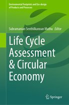 Environmental Footprints and Eco-design of Products and Processes- Life Cycle Assessment & Circular Economy