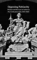 imlr books- Opposing Patriarchy: Women and the Law in Action in Pre-Unification Italy (1815-1865)