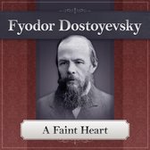 A Faint Heart by Dostoevsky