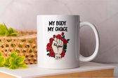 Mok My Body My Choice - WomenEmpowerment - Gift - Cadeau - Feminism - WomensRights - StrongWomen - EqualityForAll Feminisme - Vrouwenrechten - GirlPower - SterkeVrouwen