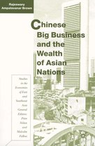 Studies in the Economies of East and South-East Asia- Chinese Big Business and the Wealth of Asian Nations