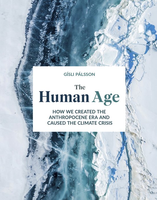 Foto: The human age how we created the anthropocene epoch and caused the climate