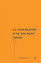 U.S.-China Relations In The Asia Pacific Century