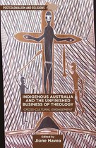 Indigenous Australia and the Unfinished Business of Theology