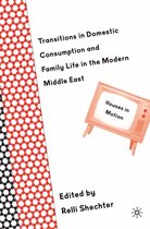 Transitions in Domestic Consumption and Family Life in the Modern Middle East