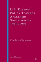 U.s. Foreign Policy Towards Apartheid South Africa, 1948-1994