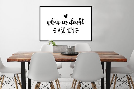 Photo encadrée - Citation fête des mères '' en cas de doute demandez à maman '' sur fond blanc cadre photo 90x60 cm - Poster encadré (Décoration murale salon / chambre)