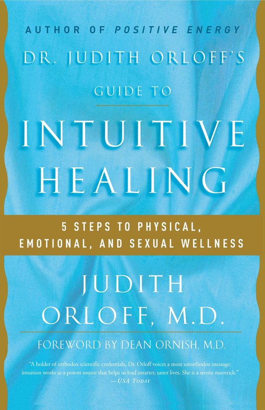 Dr Judith Orloffs Guide To Intuitive Hea
